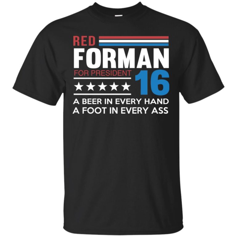 Red Forman for president 16 t shirt, long sleeve, hoodie