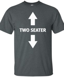 Two Seater t shirt, long sleeve, hoodie