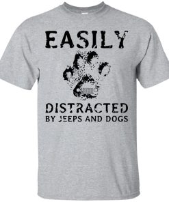 Easily distracted by Jeeps and Dogs t shirt, tank, hoodie