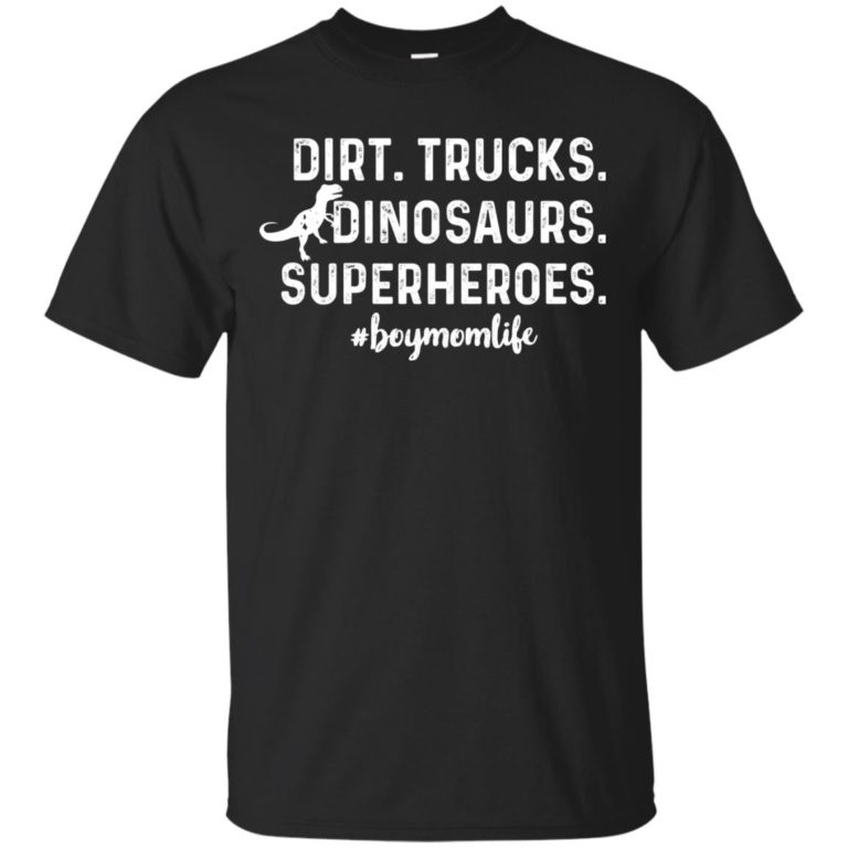 Dirt Trucks Dinosaurs Superheroes Boymomlife t shirt, tank