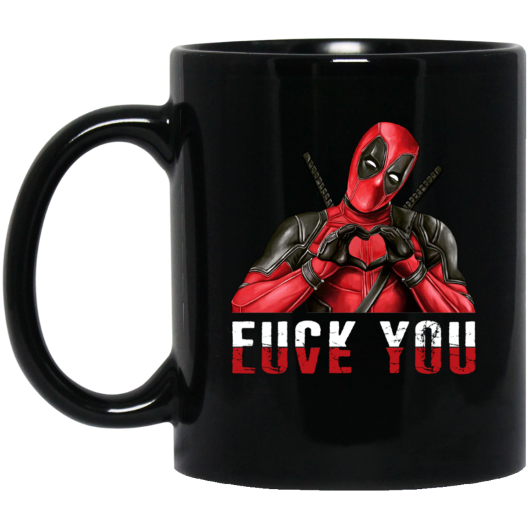 Deadpool : Fuck you love you mugs