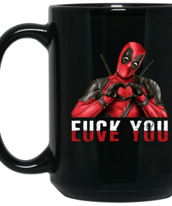 Deadpool : Fuck you love you mugs Deadpool : Fuck you love you mugs
