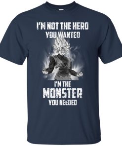 Goku: I am not the hero you wanted, I’m the monster you needed t shirt, long sleeve, hoodie Goku: I am not the hero you wanted, I’m the monster you needed t shirt, long sleeve, hoodie