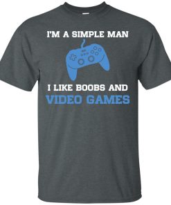 I’m a simple man – I like boobs and video games t shirt, tank, hoodie I’m a simple man – I like boobs and video games t shirt, tank, hoodie