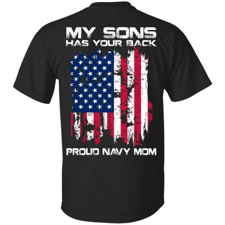 My sons has your back pround navy mom t shirt, long sleeve, hoodie