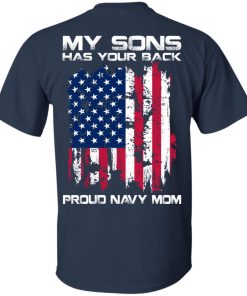 My sons has your back pround navy mom t shirt, long sleeve, hoodie