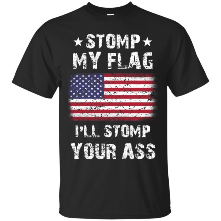 The Rock Tees – Stomp my flag – I will stomp your ass t shirt, long sleeve, hoodie