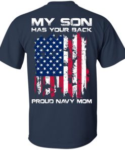 My son has your back pround navy mom t shirt, long sleeve, hoodie