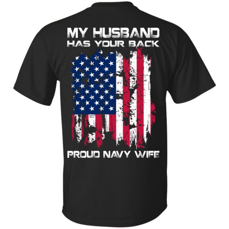 My husband has your back pround navy wife t shirt, long sleeve, hoodie