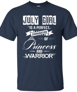 July girl is a perfect combination of princess and warrior t shirt, long sleeve, hoodie July girl is a perfect combination of princess and warrior t shirt, long sleeve, hoodie
