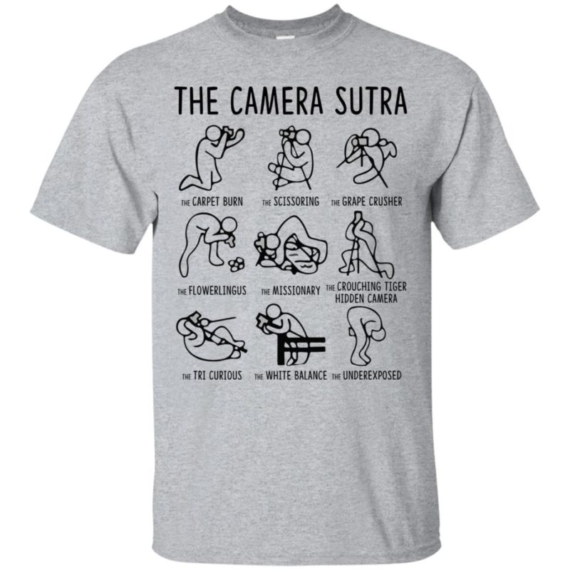 The camera sutra t shirt, tank, long sleeve