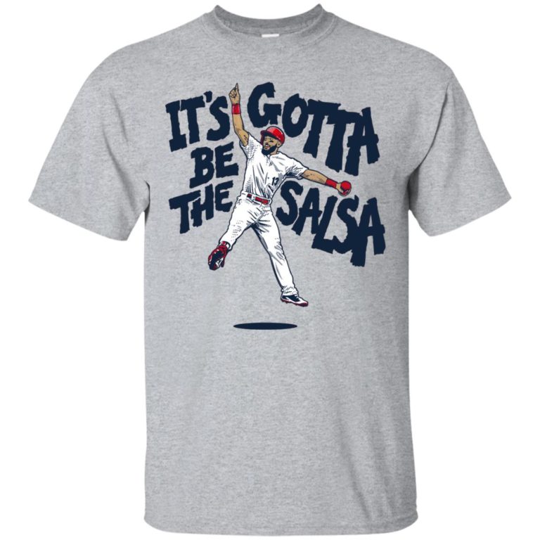 Matt Carpenter It’s Gotta be the Salsa t shirt, tank, long sleeve