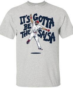 Matt Carpenter It’s Gotta be the Salsa t shirt, tank, long sleeve Matt Carpenter It’s Gotta be the Salsa t shirt, tank, long sleeve