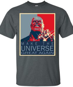 Thanos: Make the universe great again t shirt, hoodie, tank Thanos: Make the universe great again t shirt, hoodie, tank