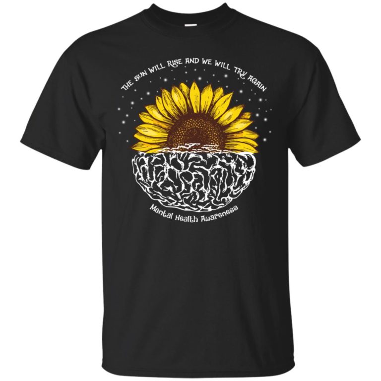 The sun will rise and we will try again t shirt, tank top, hoodie