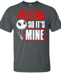 I licked it so it’s mine Jack Skellington t shirt, tank top, hoodie I licked it so it’s mine Jack Skellington t shirt, tank top, hoodie