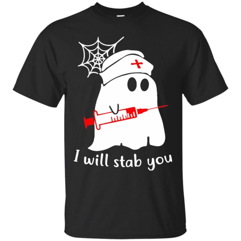 Nurse ghost I will stab you t shirt, tank top, hoodie