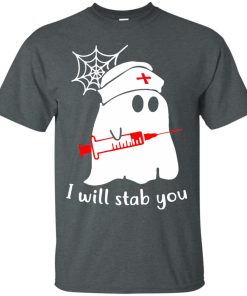 Nurse ghost I will stab you t shirt, tank top, hoodie Nurse ghost I will stab you t shirt, tank top, hoodie