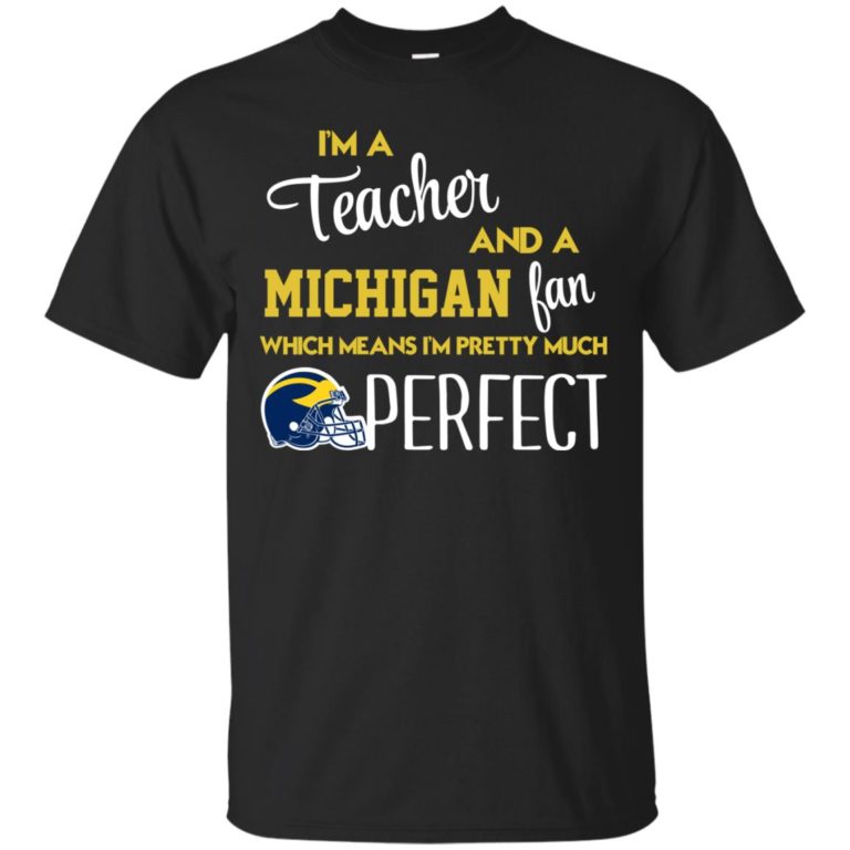 I’m a teacher and a Michigan fan t shirt