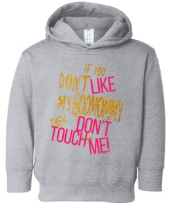If you don’t like my godmommy then don’t touch me toddler shirt