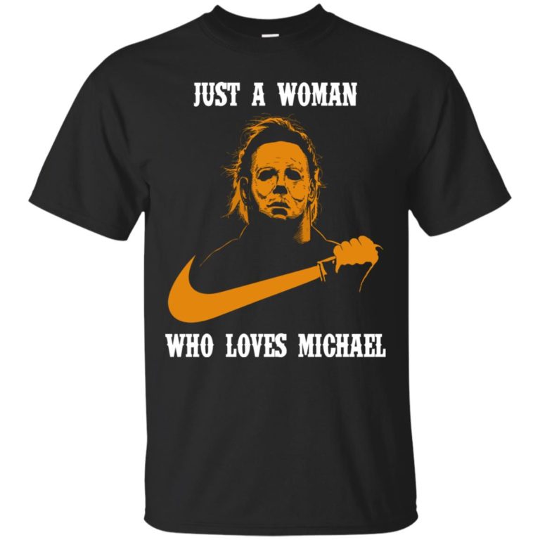 Just a woman who loves Michael Mayers T shirt, Hoodie, Ls