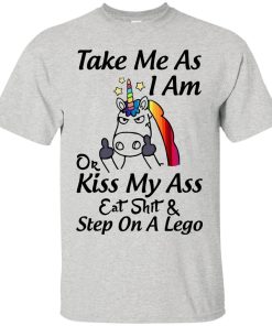 Unicorn – Take me as I am or kiss my ass eat shit & step on a lego t shirt, tank Unicorn – Take me as I am or kiss my ass eat shit & step on a lego t shirt, tank
