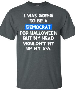 I was going to be a democrat for halloween t shirt, tank, ls I was going to be a democrat for halloween t shirt, tank, ls