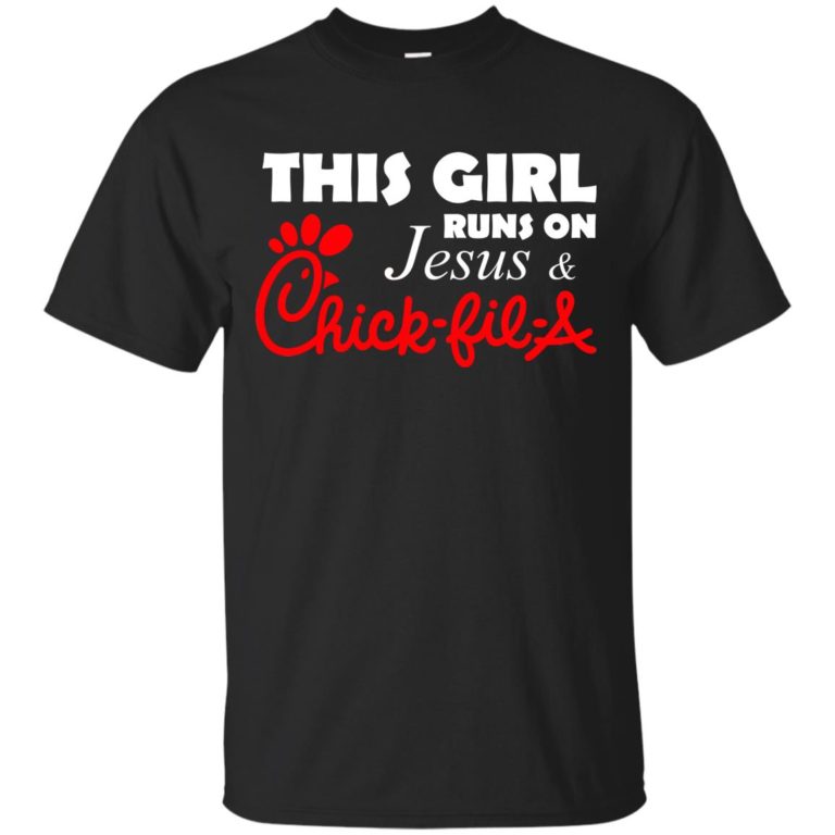 This girl runs on Jesus and Chick fil a t shirt, tank, hoodie