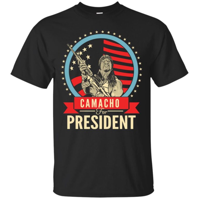 Camacho for president t shirt, tank, hoodie