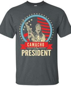 Camacho for president t shirt, tank, hoodie