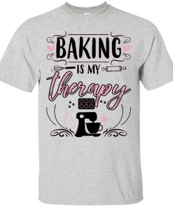 Baking is my therapy t shirt, tank, hoodie
