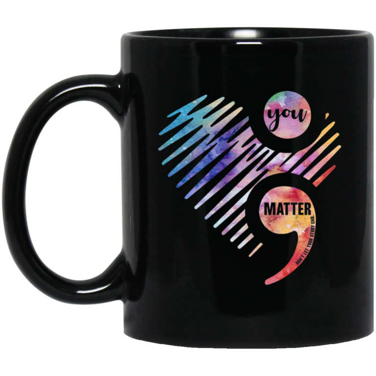 You matter don’t let your story end mugs