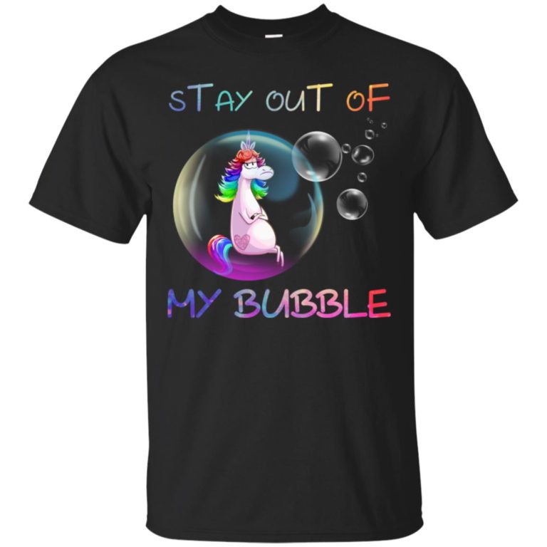Unicorn Stay out of my bubble t shirt, tank, hoodie