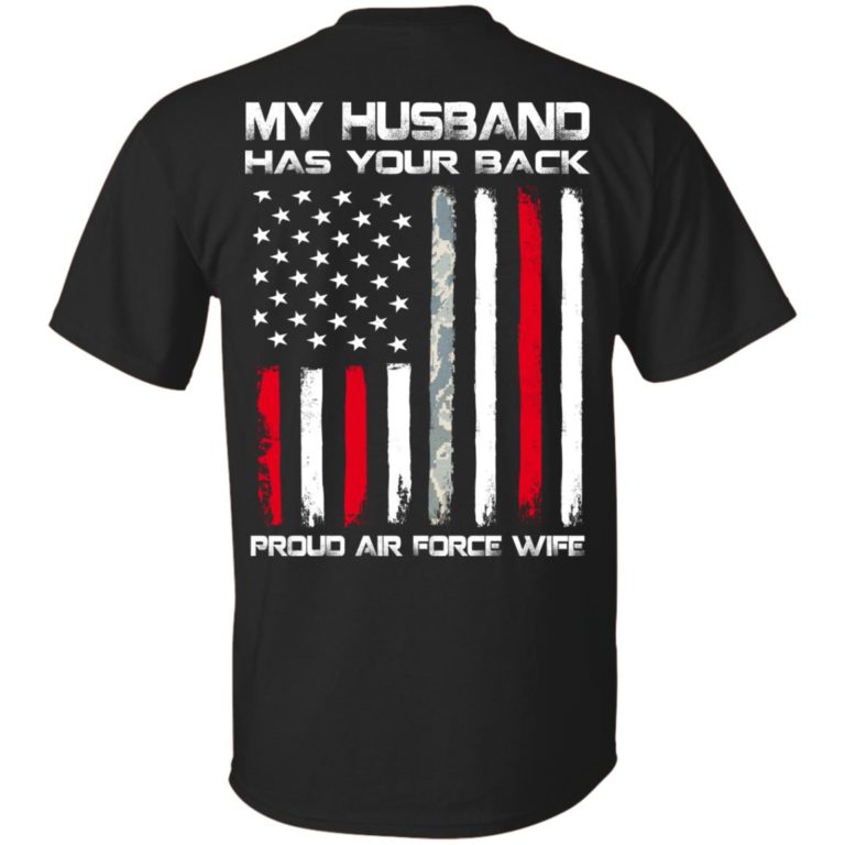 My husband has your back pround air force wife t shirt, ls, hoodie