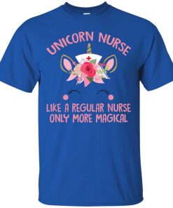 Unicorn Nurse Like A Regular Nurse Only More Magical t shirt, ls, sweatshirt