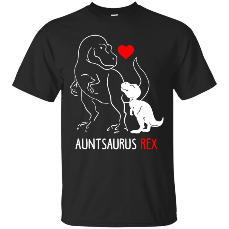 Auntsaurus Rex t shirt, tank, ls, hoodie