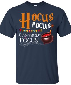 Hocus pocus everybody focus t shirt, ls, hoodie Hocus pocus everybody focus t shirt, ls, hoodie