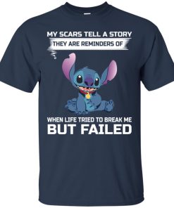 My scars tell a story they are reminders of Stitch T shirt, Ls, Hoodie