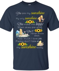 Piglet And Pooh You are my sunshine My only sunshine t shirt, ls, hoodie