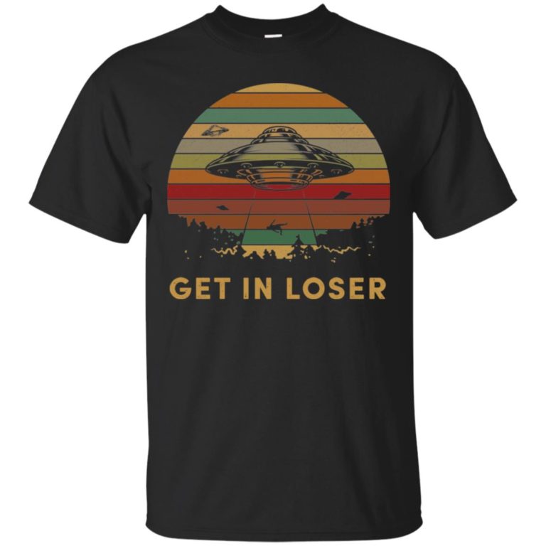 Get In Loser Alien Abduction UFO T shirt, Ls, Hoodie