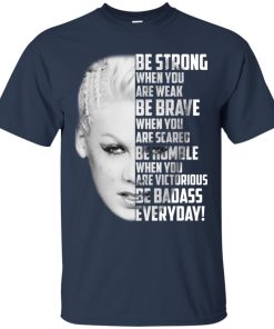 Pink – Be strong when you are weak be brave T shirt, Ls, Hoodie Pink – Be strong when you are weak be brave T shirt, Ls, Hoodie