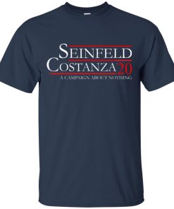 Seinfeld Costanza 20 a campaign about nothing T shirt, Ls, Hoodie