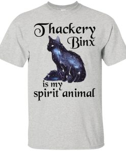 Thackery binx is my spirit animal t shirt, ls, hoodie