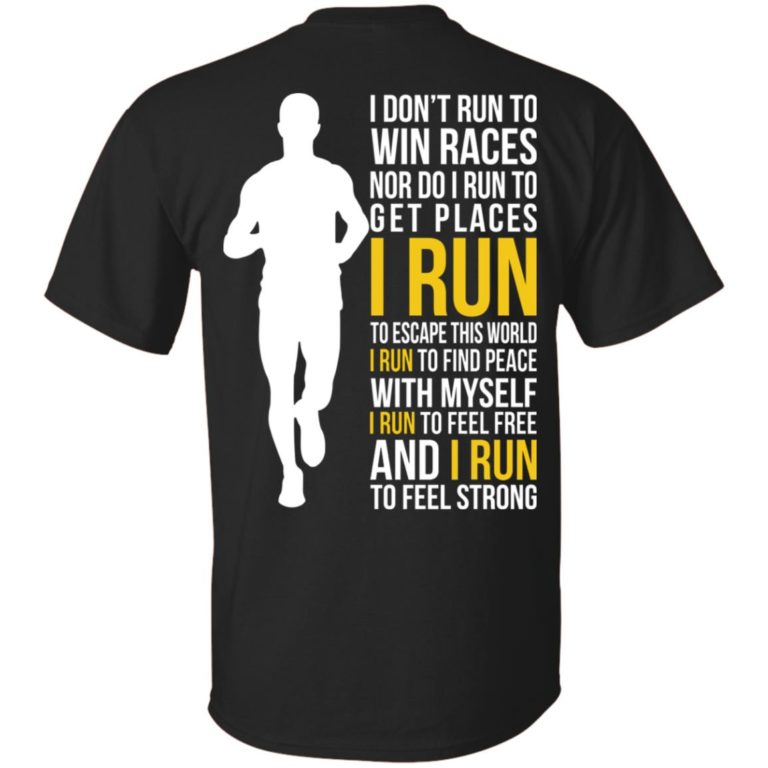 I don’t run to win race I run to escape this world t shirt, ls, hoodie