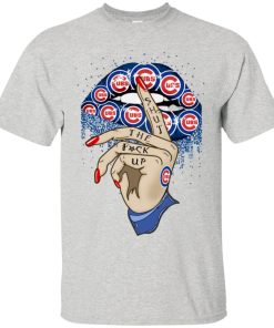 Chicago Cubs Sexy Lip Shut The Fucup T shirt, Ls, Hoodie Chicago Cubs Sexy Lip Shut The Fucup T shirt, Ls, Hoodie