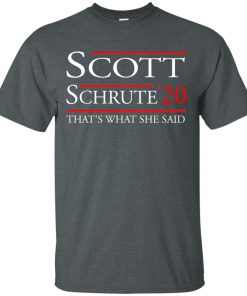 Scott schrute’20 that’s what she said t shirt, tank, hoodie