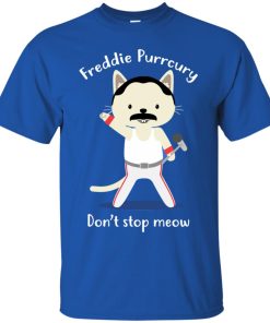 Freddie Purrcury Don’t Stop Meow T shirt, Ls, Sweatshirt
