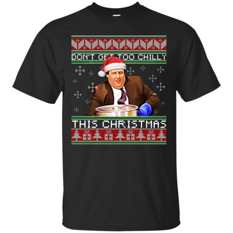 Kevin Malone Don’t Get Too Chilly This Christmas Ugly T shirt, Ls, Sweater