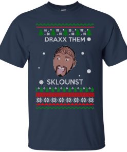 Draxx Them Sklounst Christmas Sweater, T shirt, Ls