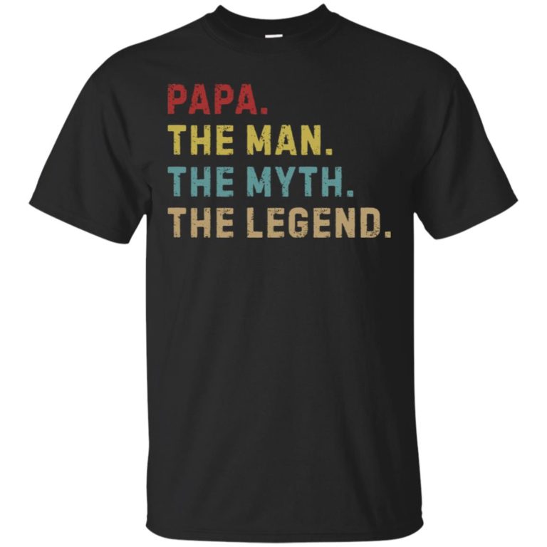 Papa The man the myth the legend t shirt, ls, hoodie